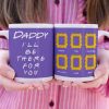 Daddy We'll Be There For You Personalized White Mug,Gift For Dad