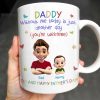 DADDY Without Me Today Is Just Another Day, Cartoon Father And Baby - Personalized Custom Coffee Mug - DAD166_MG