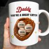 Daddy You're A Great Catch With Baseball And Glove - Personalized Custom Coffee Mug - DAD206_MG