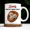 Daddy You're A Great Catch With Baseball And Glove - Personalized Custom Coffee Mug - DAD206_MG