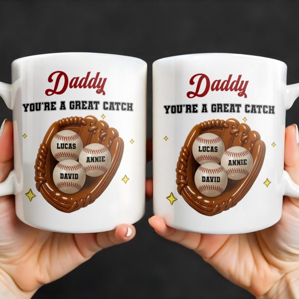 Daddy You're A Great Catch With Baseball And Glove - Personalized Custom Coffee Mug - DAD206_MG
