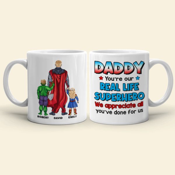 Daddy You're Our Real Life, 03ACDT270523TM Personalized Mug, Gift For Dad