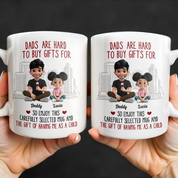 Dads Are Hard To Buy Gifts For, Enjoy This Carefully Selected Mug, Father and Daughter - Personalized Custom Coffee Mug - DAD101_MG