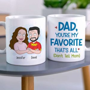 Dad,You're My Favorite That's All, Personalized Mug, Gift For Father's Day - 05DNHN100523HH