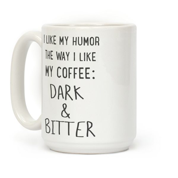 Dark and Bitter Coffee Mug