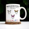 Daughters Like Butterflies Beautiful Special Mug - Personalized Custom Coffee Mug - DAU106_MG
