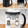 Dear Dad Forget Father's Day I Meow You Everyday - Funny Personalized Color Changing Cat Mug