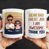 Dear Dad Great Job I Am Awesome Thank You, Father And Daughter - Personalized Custom Coffee Mug - DAD081_MG