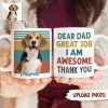 Dear Dad Great Job Thank You Custom Photo Mug N369 HN590