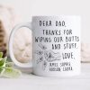 Dear Dad, Thanks For Wiping Our Butts And Stuff Father's Day Mug Personalized Gift TA29 890789