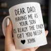Dear Dad, The Only Gift You Need, Heart Design - Personalized Custom Coffee Mug - DAD290_MG