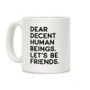 Dear Decent Human Beings Coffee Mug