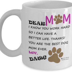 Dear Dog Mom Coffee Mug Funny Gift for Dog Lover Mom, Birthday Mother's Day Christmas Gift for Pet Mom