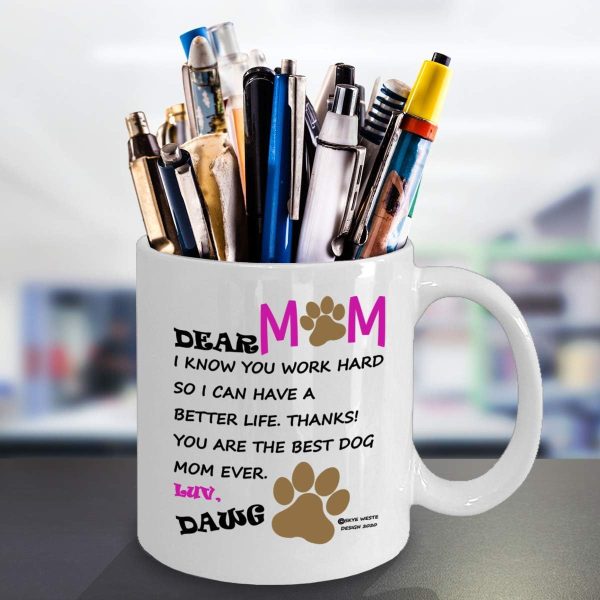 Dear Dog Mom Coffee Mug Funny Gift for Dog Lover Mom, Birthday Mother's Day Christmas Gift for Pet Mom