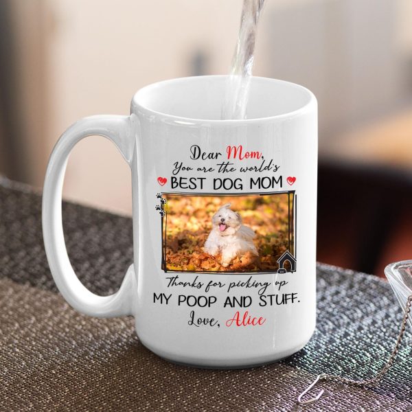 Dear Dog Mom Thanks For Picking Up My Poop Coffee Mug, Funny Gift for Dog Mom Birthday Mother's Day Gift