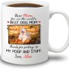 Dear Dog Mom Thanks For Picking Up My Poop Coffee Mug, Funny Gift for Dog Mom Birthday Mother's Day Gift