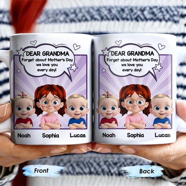 Dear Grandma, Forget About Mother's Day, We Love You Every Day, Cartoon Children and Heart Speech Bubble - Personalized Custom Coffee Mug - GRM065_MG