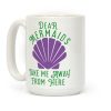 Dear Mermaids Take Me Away From Here Coffee Mug