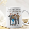 Dear Mom, Forget Mother's Day Love You Every Day - Personalized Mug