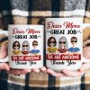 Dear Mom Great Job We Are Awesome Thank You - Personalized Mug