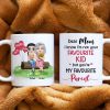 Dear Mom, I Know I'm Not Your Favourite Kid, Gift For Mom, Personalized White Mug, Mother's Day Gift