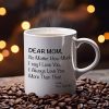 Dear Mom No Matter How Much I Say I Love You Coffee Mug, Gift for Mom from Daughter Son Kids Husband, Birthday Gift