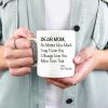 Dear Mom No Matter How Much I Say I Love You Coffee Mug, Gift for Mom from Daughter Son Kids Husband, Birthday Gift