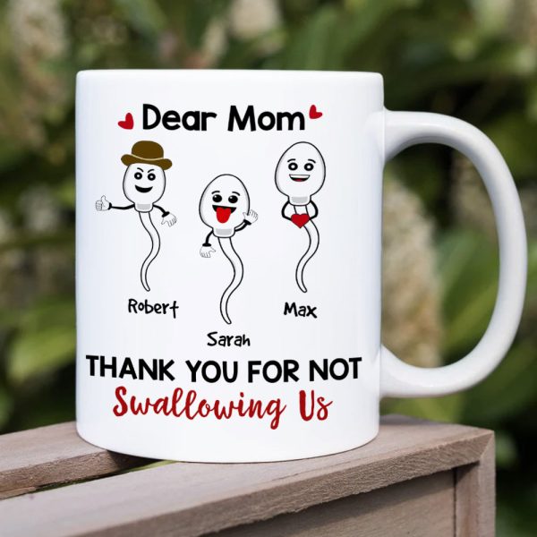 Dear Mom, Thank You For Not Swallowing, Gift For Mom, Personalized Mug, Sperm Kid Mug, Mother's Day Gift