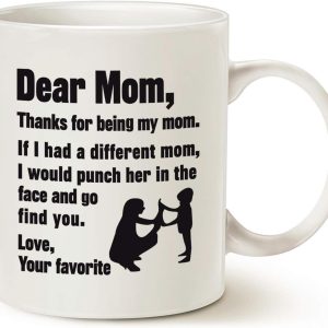 Dear Mom Thanks For Being My Mom Love Your Favorite Funny Coffee Mug, Gift for Mom from Daughter Son Kids Husband
