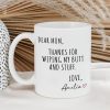 Dear Mom Thanks For Wiping My Ass Funny Coffee Mug, Gift for Mom from Daughter Son Kids Husband, Birthday Gift