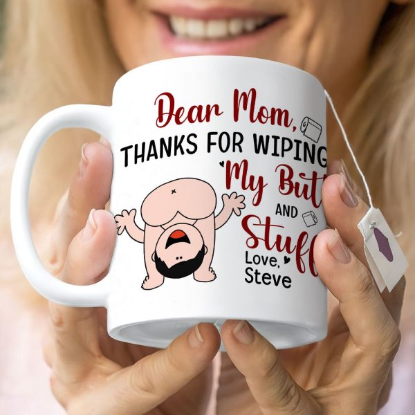 Dear Mom, Thanks For Wiping My Butt And Stuff, Personalized Coffee Mug, Love Mom Coffee Mug, Mother's Day, Birthday Gift For Mom