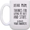 Dear Mom Thanks for Wiping My Butt Funny Coffee Mug, Gift for Mom from Daughter Son Kids Husband Birthday Gift