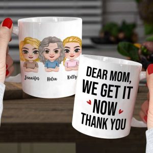 Dear Mom, We Get It Now, Gift For Mom, Personalized Mug, Mom And Kid Mug, Mother's Day Gift