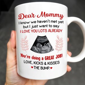Dear Mommy, I know we haven't met yet but I just want to say I love you lots already, Ultrasound Image - Personalized Custom Coffee Mug - MOM106_MG