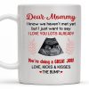 Dear Mommy, I know we haven't met yet but I just want to say I love you lots already, Ultrasound Image - Personalized Custom Coffee Mug - MOM106_MG