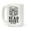 Death is Coming Read Books Be Free Coffee Mug