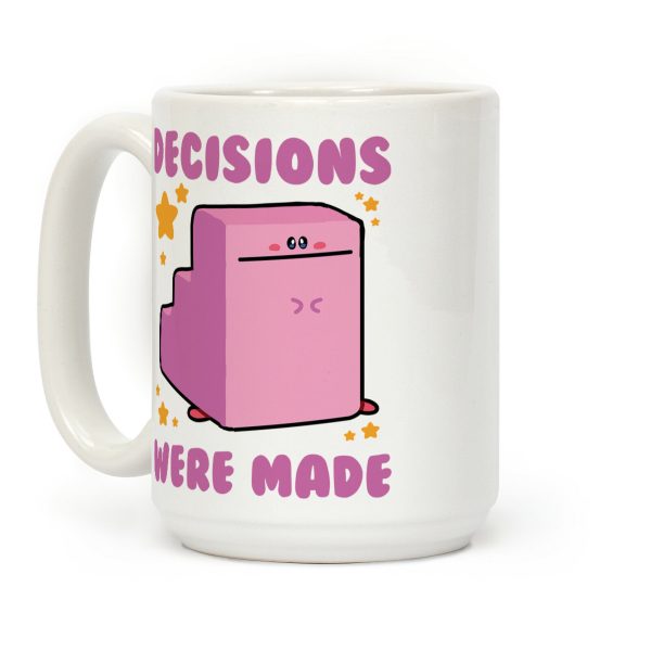Decisions Were Made Coffee Mug