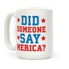 Did Someone Say Merica? Coffee Mug