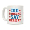 Did Someone Say Merica? Coffee Mug