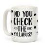 Did You Check The Syllabus? Coffee Mug