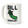 Dill Sergeant Coffee Mug
