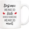 Distance Means So Little When Someone Means So Much Coffee Mug, Gift for Long Distance Couple Friend Family, Birthday Gift