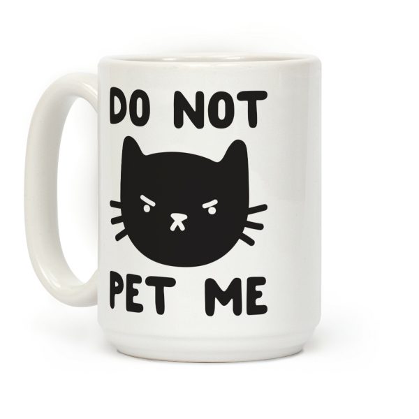 Do Not Pet Me Cat Coffee Mug