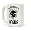 Do You Believe in Magic Black Magic Coffee Mug