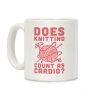 Does Knitting Count as Cardio? Coffee Mug