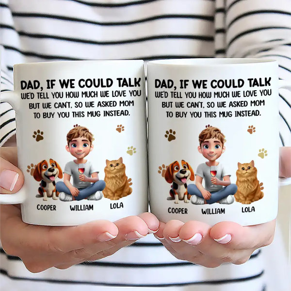 Dog Dad Cat Dad If I Could Talk - Personalized Mug
