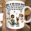 Dog Dad Cat Dad If I Could Talk - Personalized Mug