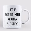 Doll Life Is Better Brothers Sisters Family Gift Personalized Mug
