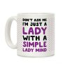 Don't Ask Me I'm Just A Lady Coffee Mug