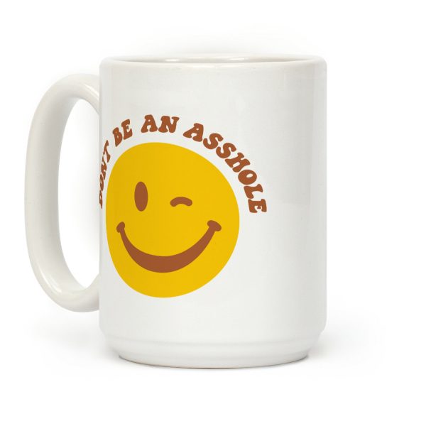 Don't Be An Asshole Winking Smiley Coffee Mug